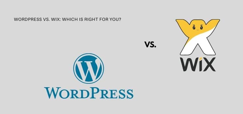 WordPress vs. Wix Which is Right for You